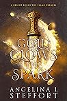 Gold Glows the Spark Gold Glows the Spark
