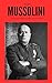 Mussolini: Ideology, Power ...