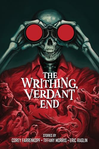 The Writhing, Verdant End (Kindle Edition)