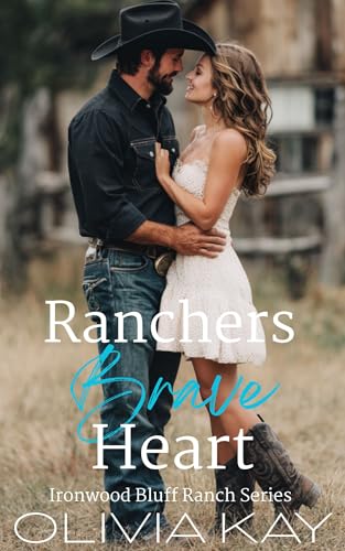 Ranchers Brave Heart: Enemies to Lovers, Small Town Romance (Book 4 in the Ironwood Bluff Ranch Series)