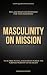 Masculinity on Mission by Mark Ballenger Masculinity on Mission by Mark Ballenger