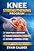 Knee Strengthening Program: Step-by-Step 30-Day Plan (Recovery Series)