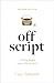 Off Script: Finding hope when life is hard. (Second Edition)
