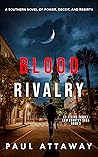 Blood Rivalry: A Southern Novel of Power, Deceit, and Rebirth (Atkins Family Low Country Saga Book 3)