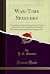 War-Time Speeches: A Compil...