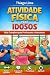 Atividade Física para Idoso...