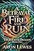 A Betrayal of Fire and Ruin by Aron Lewes