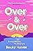 Over and Over