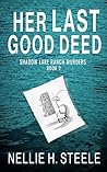 Her Last Good Deed by Nellie H. Steele