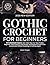Gothic Crochet for Beginner...