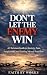 Don't Let The Enemy Win: A ...