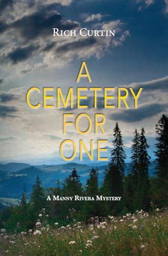A CEMETERY FOR ONE (Manny Rivera Mystery Series Book 12)