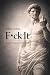 Inhale. Exhale. F*ck It.: S...