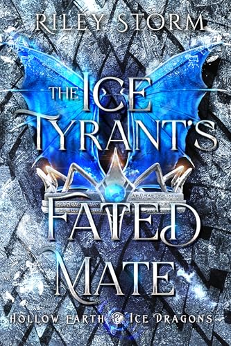 The Ice Tyrant's Fated Mate (Hollow Earth Ice Dragons #1)