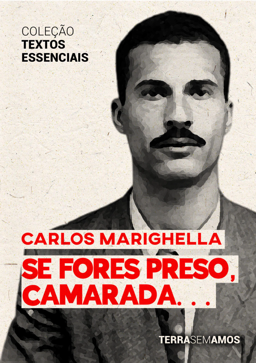 Se fores preso, camarada...