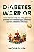 DIABETES WARRIOR by Anoop Gupta
