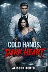 Cold Hands, Dark ...