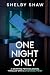 One Night Only: A gripping psychological thriller with a shocking twist