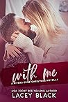 With Me by Lacey Black With Me by Lacey Black