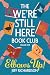 The We're Still Here Book Club. Volume One: Elbows Up!