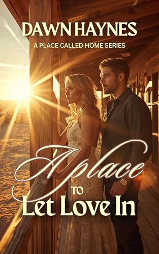 A Place to Let Love In: A Small-Town Christian Romance (A Place Called Home Series)