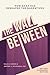 The Wall Between by Raja Khouri