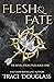 Flesh and Fate