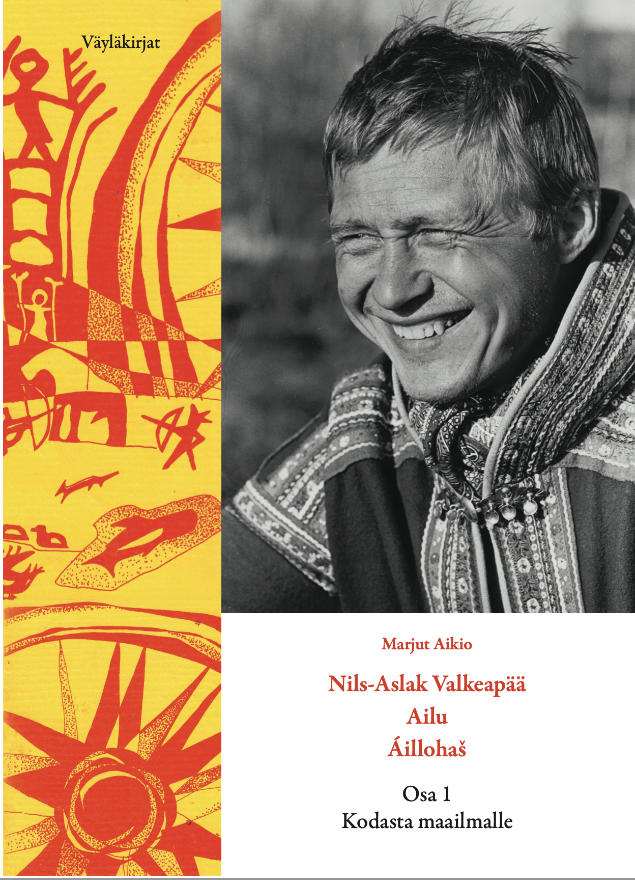Nils-Aslak Valkeapää – Ailu, Áillohaš. Osa 1. Kodasta maailmalle.