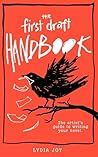 The First Draft Handbook: The Artist's Guide to Writing Your Novel