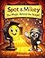 Spot & Mikey: The Magic Beh...
