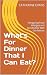 What's For Dinner That I Ca...