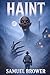 Haint: An Appalachian Vampire Horror Novel (Haint’s Hollow)