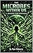 The Microbes Within Us: A U...