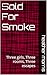 Sold For Smoke by Heather Morris
