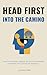 Head First Into The Camino:...