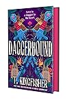 Daggerbound by T. Kingfisher Daggerbound by T. Kingfisher