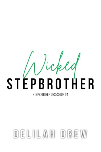 Wicked Stepbrother: A MM Enemies to Lovers Stepbrother Romance (Stepbrother Obsession Book 1)
