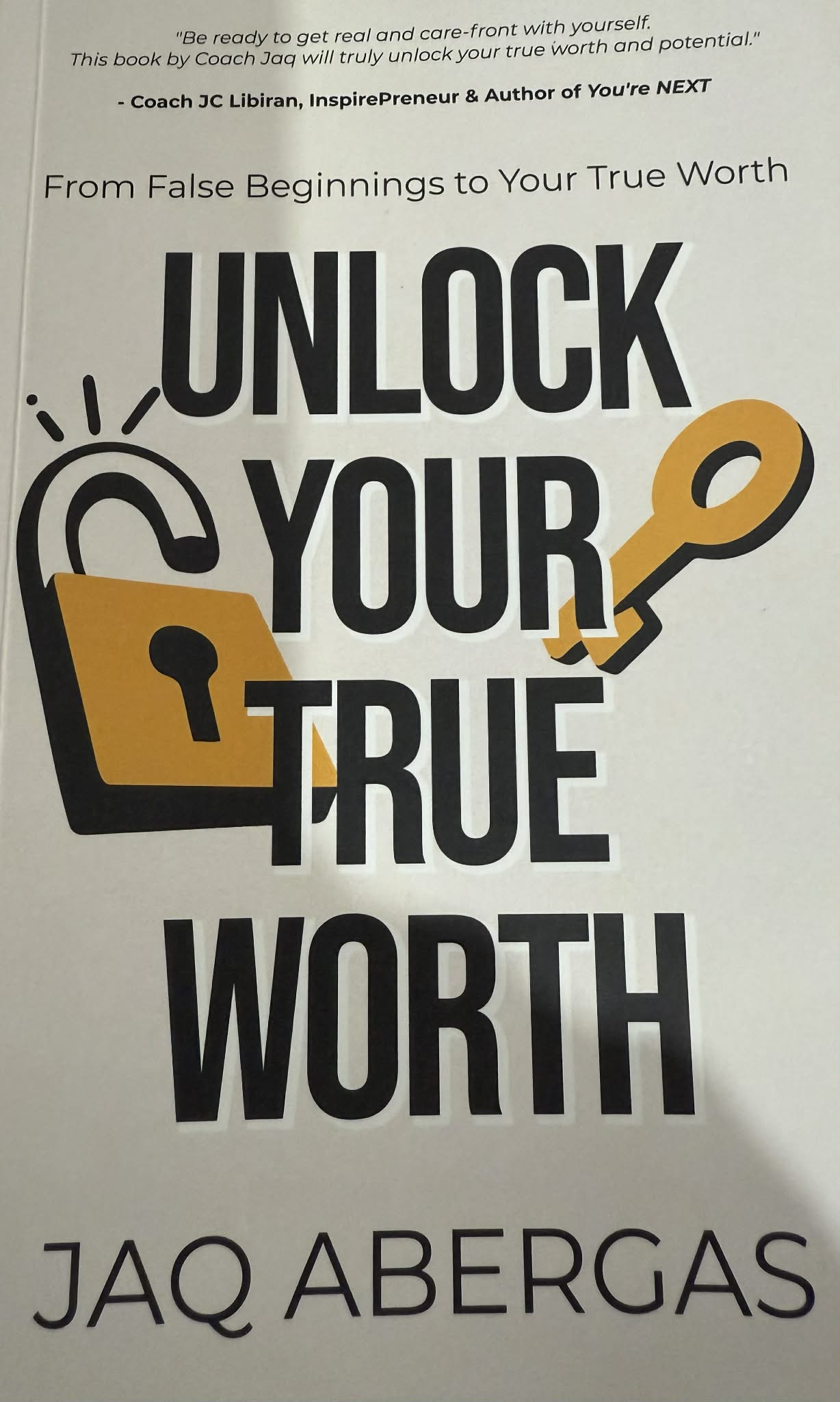 Unlock Your True Worth: From False Beginnings to Your True Worth (Paperback)
