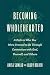 Becoming Wholehearted by Anisa Sumlar