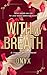 With My Breath (A Lose My Breath Novel Book 1)