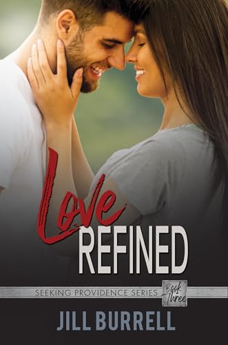 Love Refined: Small Town, Military Romance (Seeking Providence Book 3)