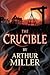 THE CRUCIBLE by Arthur Miller