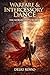 WARFARE & INTERCESSORY DANCE: A Practical Guide to Self-Deliverance, Inner Healing, and Spiritual Warfare