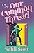 Our Common Thread: A Novel