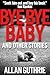 Bye Bye Baby and Other Stories