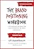The Brand Positioning Workb...