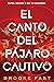 El canto del pájaro cautivo
