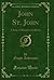 John St. John: A Story of Missouri and Illinois (Classic Reprint)