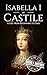 Isabella I of Castile: A Life from Beginning to End (History of Spain)