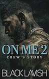 On Me 2: Crew's S...